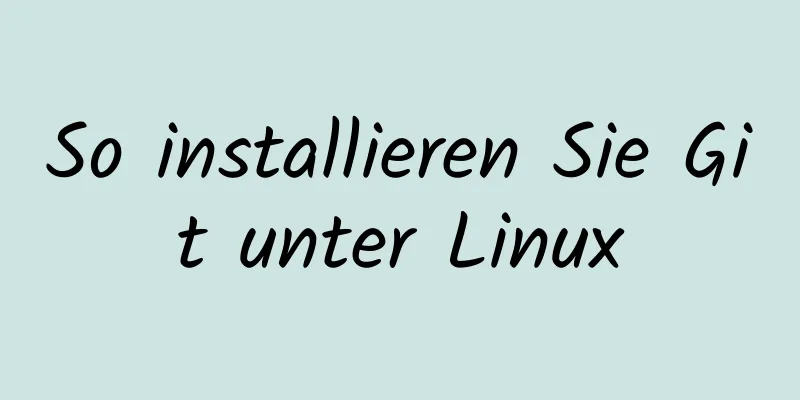 So installieren Sie Git unter Linux