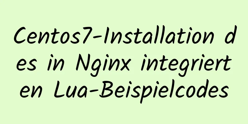 Centos7-Installation des in Nginx integrierten Lua-Beispielcodes