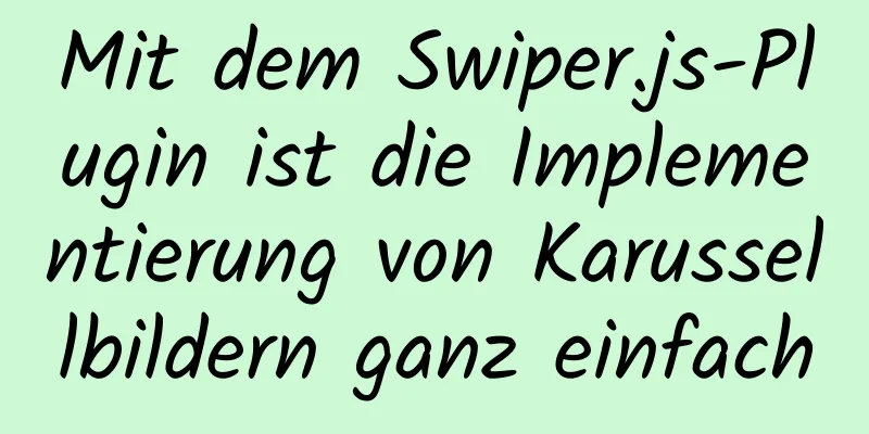 Mit dem Swiper.js-Plugin ist die Implementierung von Karussellbildern ganz einfach