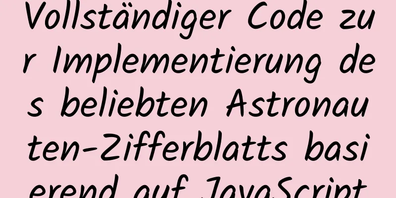 Vollständiger Code zur Implementierung des beliebten Astronauten-Zifferblatts basierend auf JavaScript