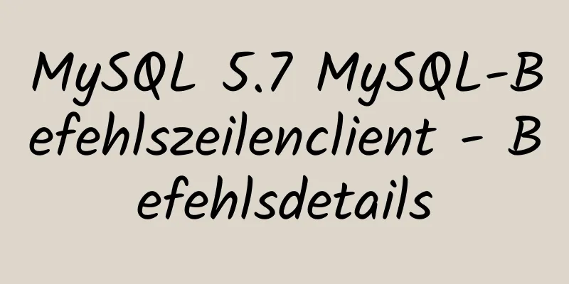 MySQL 5.7 MySQL-Befehlszeilenclient - Befehlsdetails