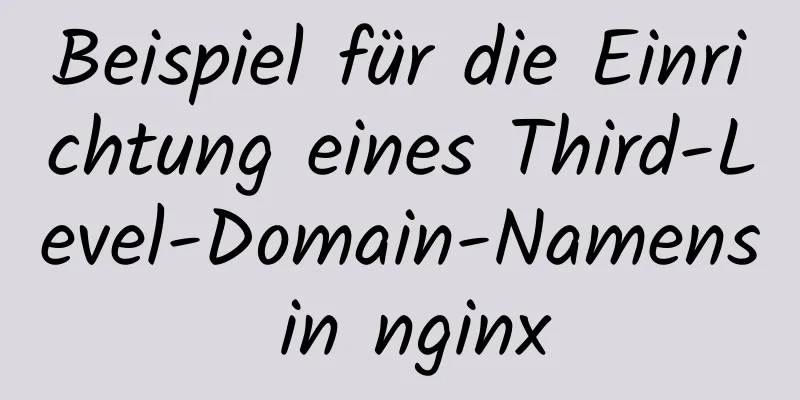 Beispiel für die Einrichtung eines Third-Level-Domain-Namens in nginx