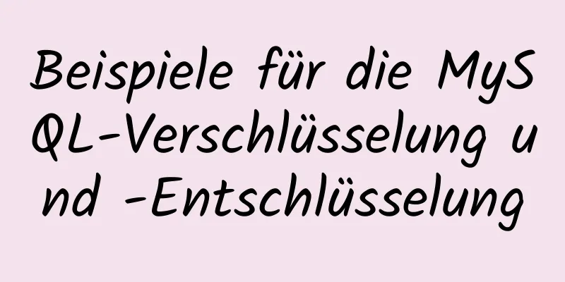 Beispiele für die MySQL-Verschlüsselung und -Entschlüsselung