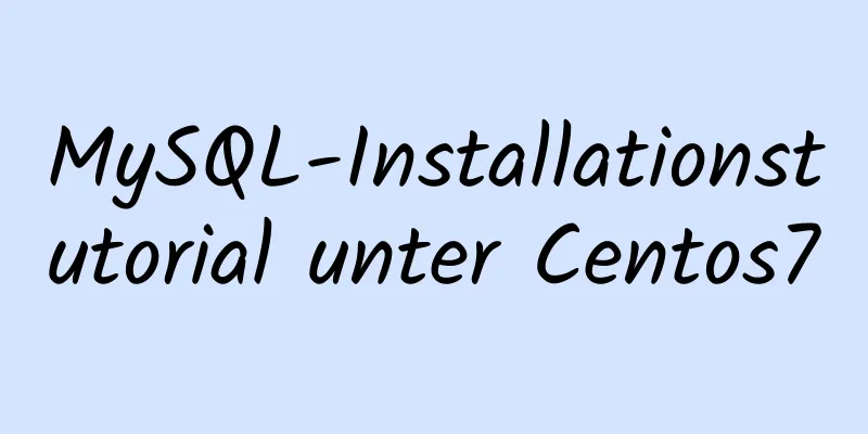 MySQL-Installationstutorial unter Centos7