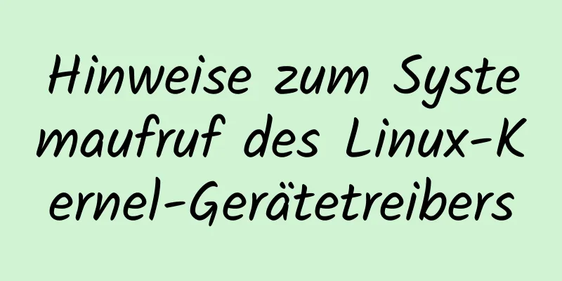 Hinweise zum Systemaufruf des Linux-Kernel-Gerätetreibers