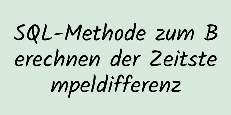 SQL-Methode zum Berechnen der Zeitstempeldifferenz