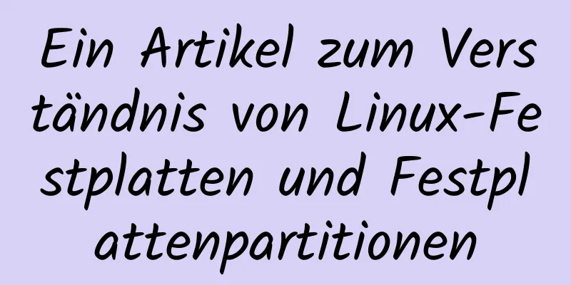 Ein Artikel zum Verständnis von Linux-Festplatten und Festplattenpartitionen