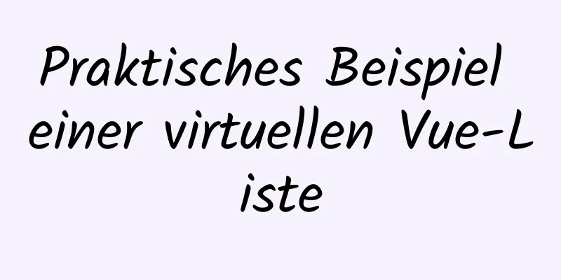 Praktisches Beispiel einer virtuellen Vue-Liste