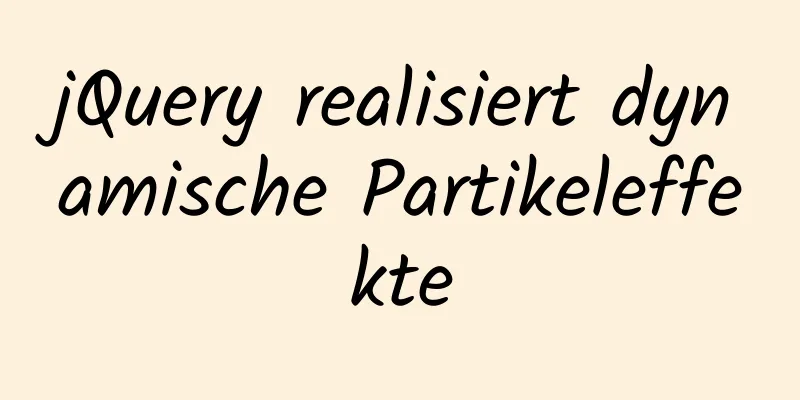 jQuery realisiert dynamische Partikeleffekte