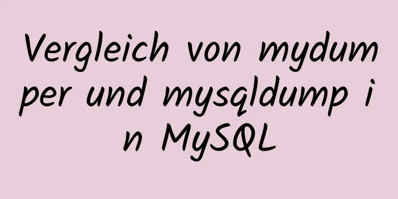 Vergleich von mydumper und mysqldump in MySQL