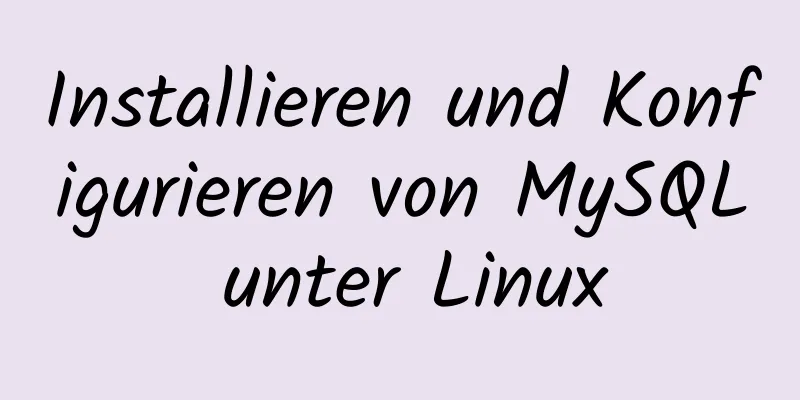 Installieren und Konfigurieren von MySQL unter Linux