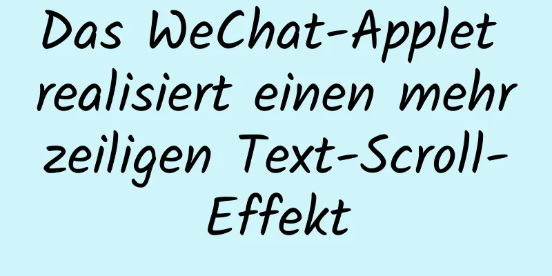 Das WeChat-Applet realisiert einen mehrzeiligen Text-Scroll-Effekt