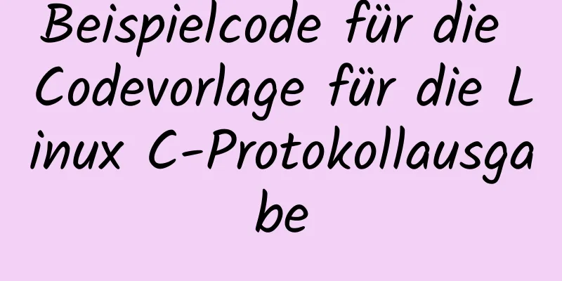 Beispielcode für die Codevorlage für die Linux C-Protokollausgabe