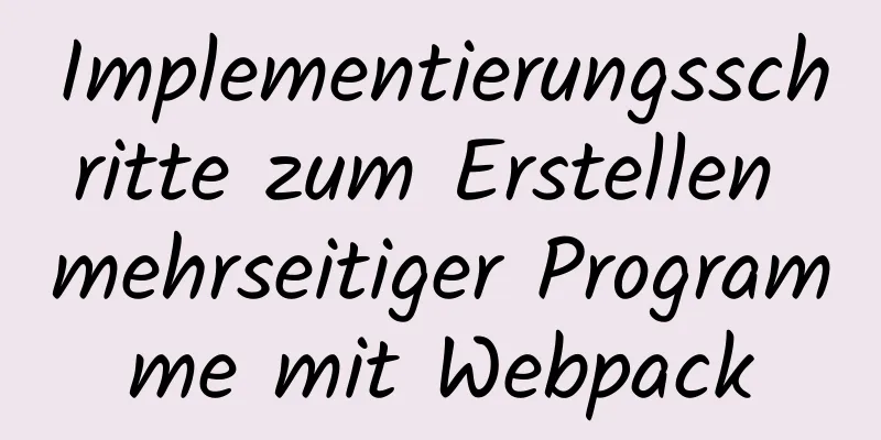 Implementierungsschritte zum Erstellen mehrseitiger Programme mit Webpack