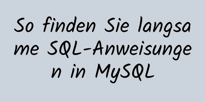 So finden Sie langsame SQL-Anweisungen in MySQL