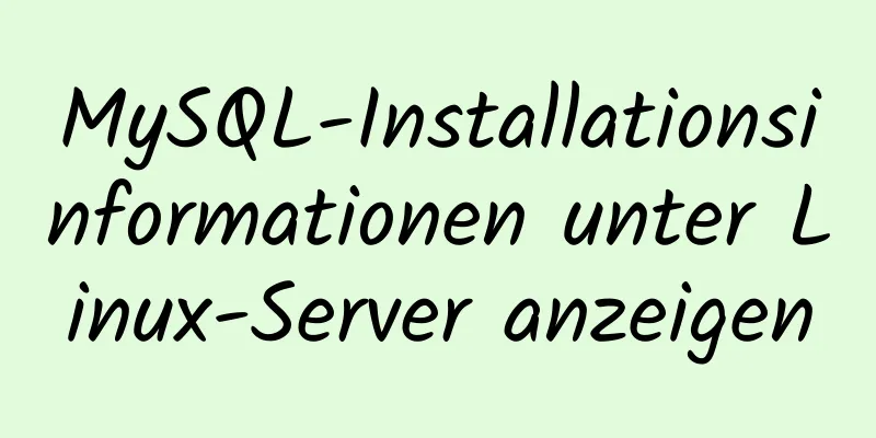 MySQL-Installationsinformationen unter Linux-Server anzeigen