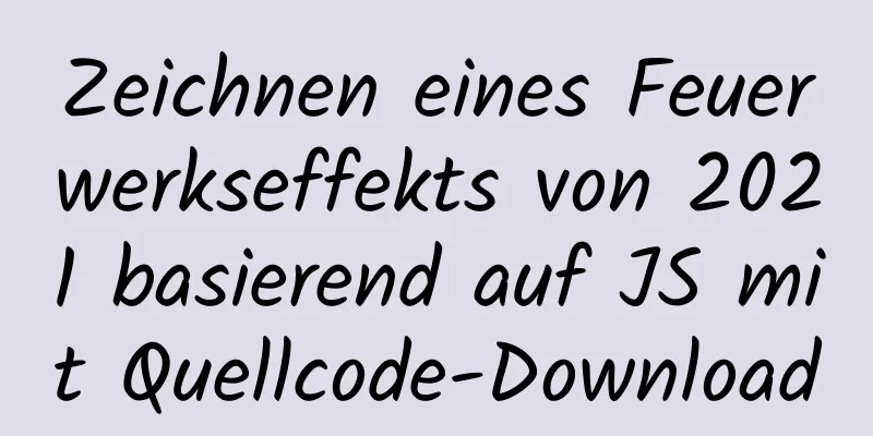 Zeichnen eines Feuerwerkseffekts von 2021 basierend auf JS mit Quellcode-Download