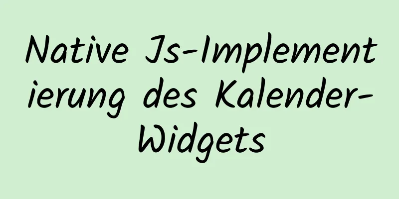 Native Js-Implementierung des Kalender-Widgets