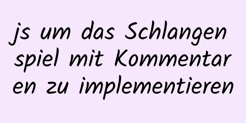 js um das Schlangenspiel mit Kommentaren zu implementieren