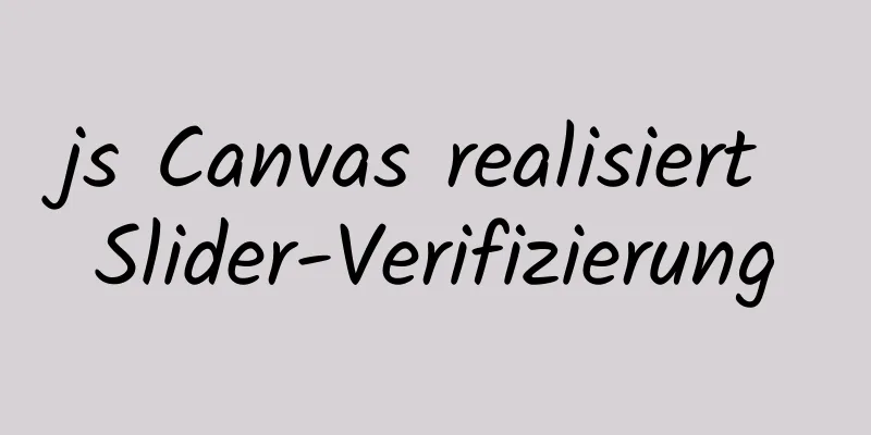 js Canvas realisiert Slider-Verifizierung