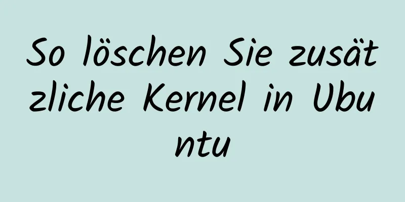 So löschen Sie zusätzliche Kernel in Ubuntu