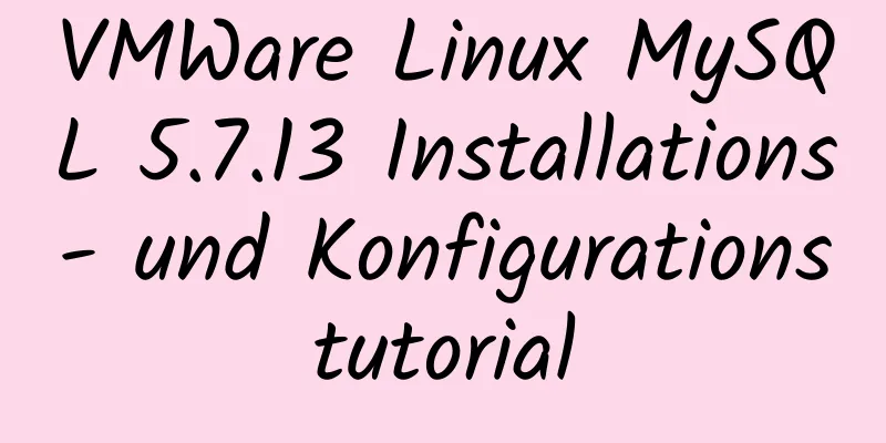 VMWare Linux MySQL 5.7.13 Installations- und Konfigurationstutorial