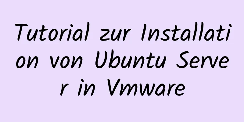 Tutorial zur Installation von Ubuntu Server in Vmware