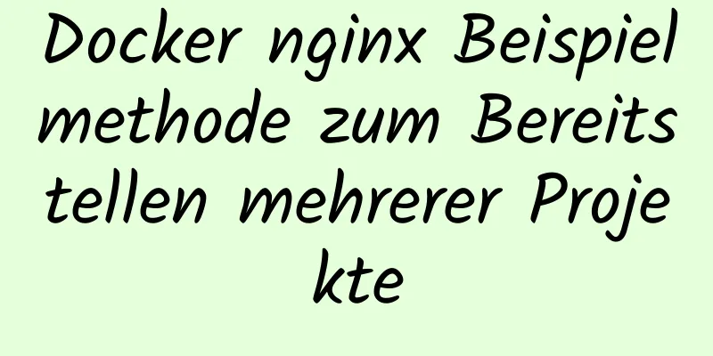 Docker nginx Beispielmethode zum Bereitstellen mehrerer Projekte