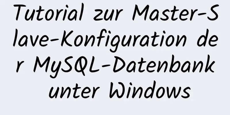 Tutorial zur Master-Slave-Konfiguration der MySQL-Datenbank unter Windows