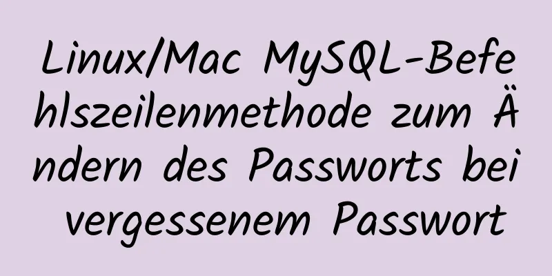 Linux/Mac MySQL-Befehlszeilenmethode zum Ändern des Passworts bei vergessenem Passwort