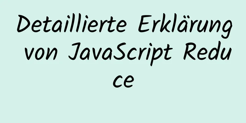 Detaillierte Erklärung von JavaScript Reduce