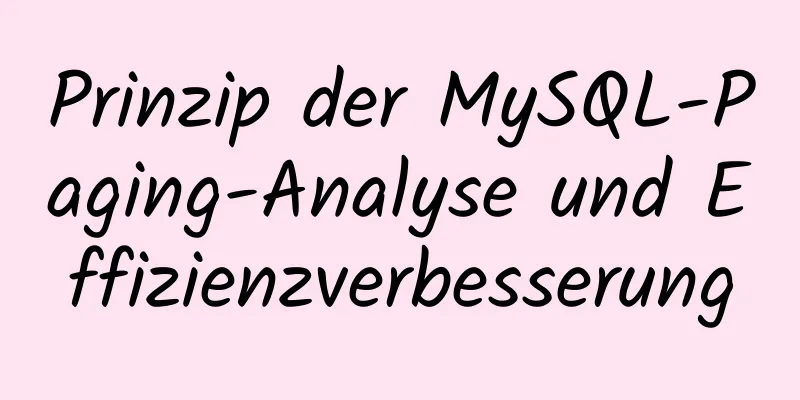 Prinzip der MySQL-Paging-Analyse und Effizienzverbesserung