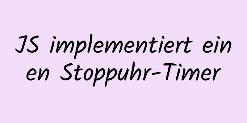 JS implementiert einen Stoppuhr-Timer