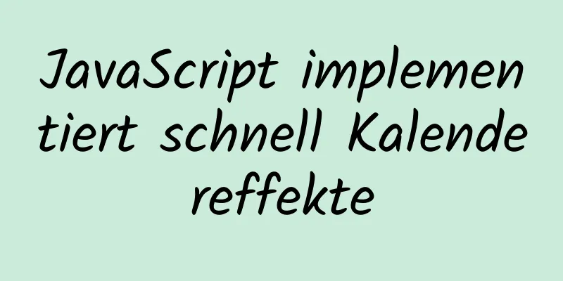 JavaScript implementiert schnell Kalendereffekte