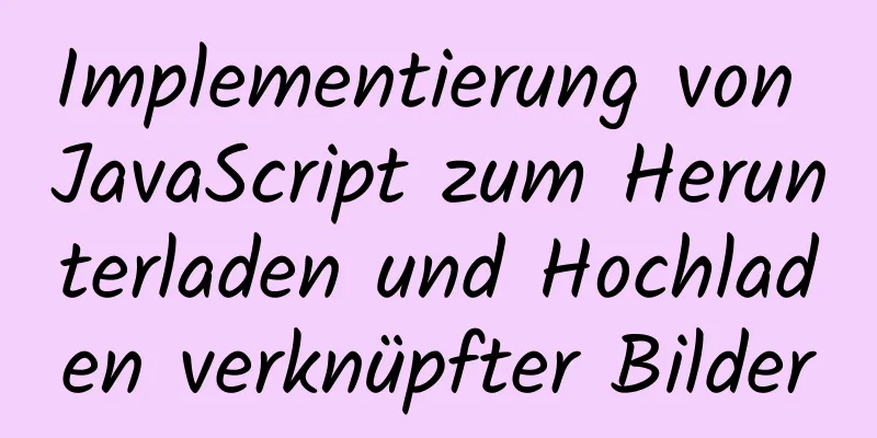 Implementierung von JavaScript zum Herunterladen und Hochladen verknüpfter Bilder