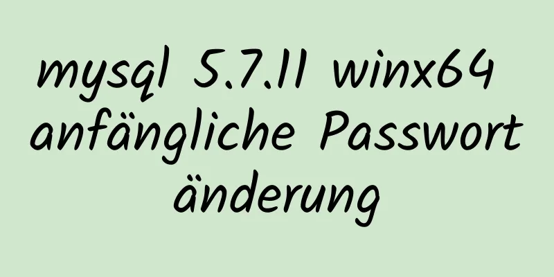 mysql 5.7.11 winx64 anfängliche Passwortänderung