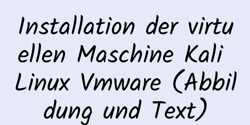 Installation der virtuellen Maschine Kali Linux Vmware (Abbildung und Text)