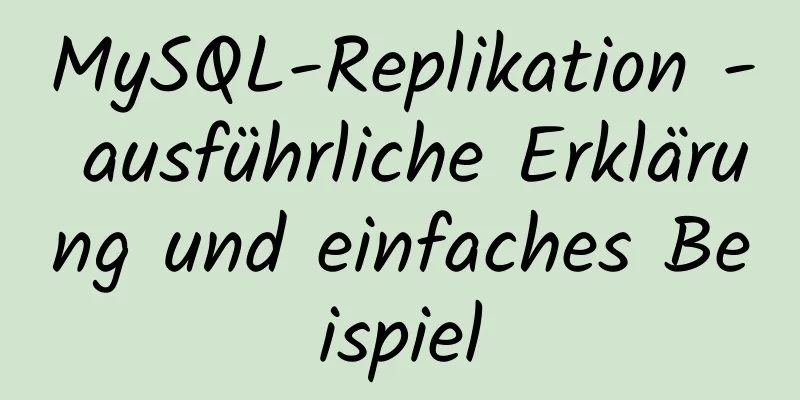 MySQL-Replikation - ausführliche Erklärung und einfaches Beispiel