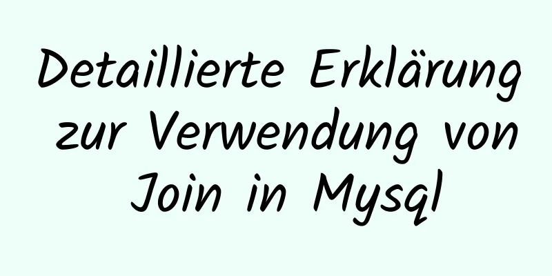 Detaillierte Erklärung zur Verwendung von Join in Mysql