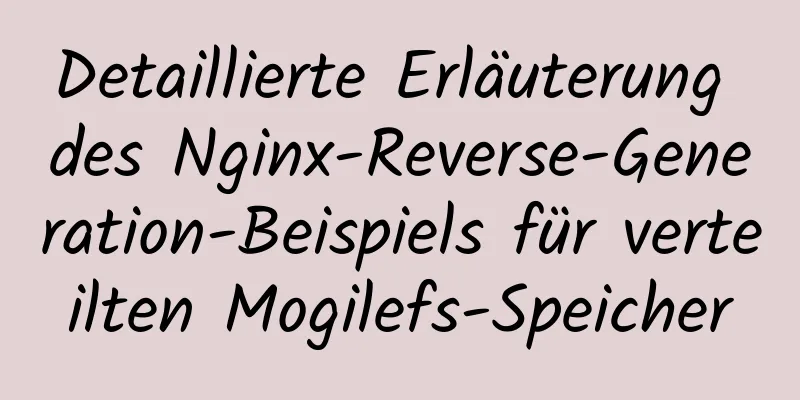 Detaillierte Erläuterung des Nginx-Reverse-Generation-Beispiels für verteilten Mogilefs-Speicher