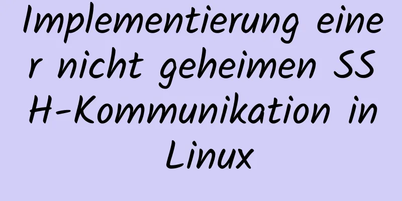 Implementierung einer nicht geheimen SSH-Kommunikation in Linux