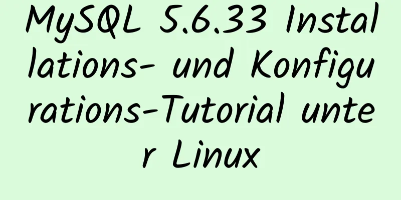 MySQL 5.6.33 Installations- und Konfigurations-Tutorial unter Linux