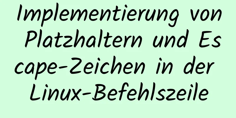 Implementierung von Platzhaltern und Escape-Zeichen in der Linux-Befehlszeile