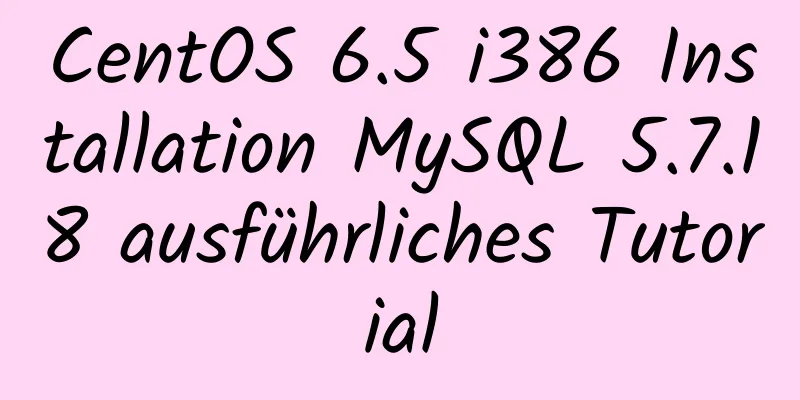 CentOS 6.5 i386 Installation MySQL 5.7.18 ausführliches Tutorial