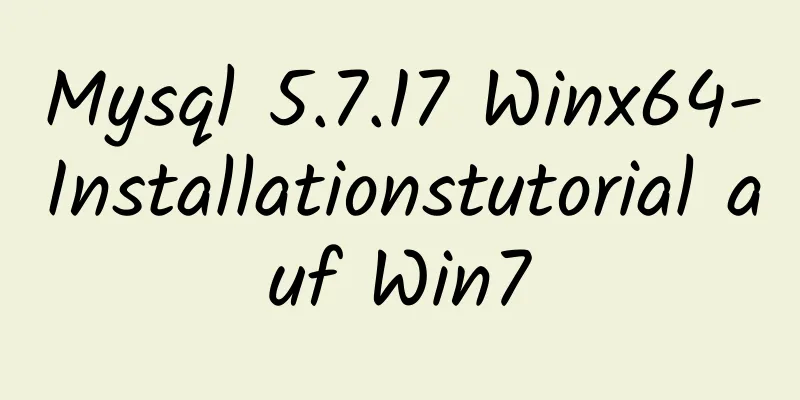 Mysql 5.7.17 Winx64-Installationstutorial auf Win7