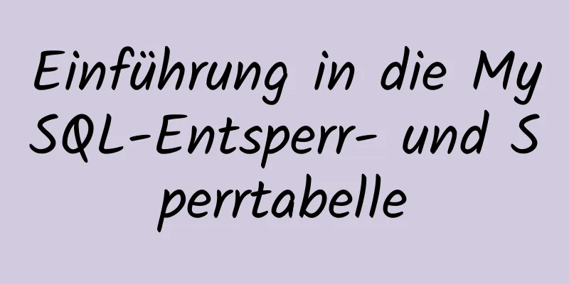 Einführung in die MySQL-Entsperr- und Sperrtabelle