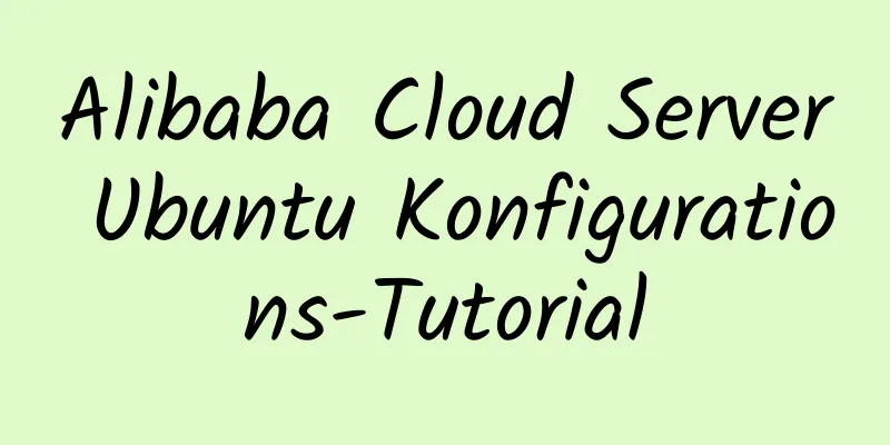 Alibaba Cloud Server Ubuntu Konfigurations-Tutorial