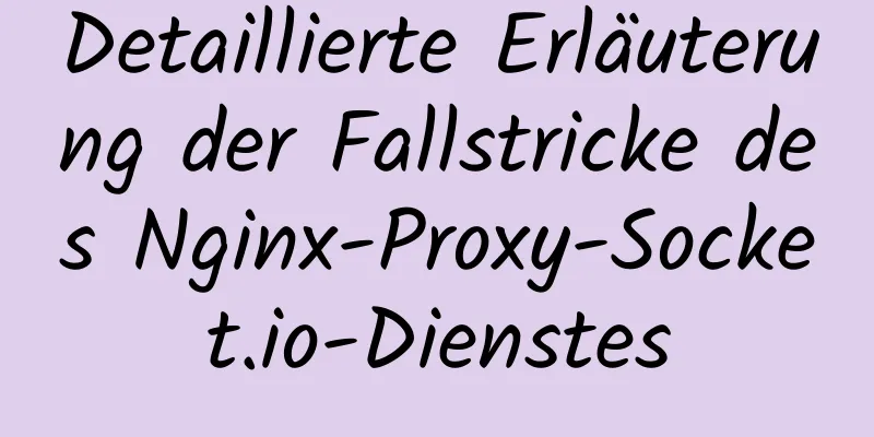 Detaillierte Erläuterung der Fallstricke des Nginx-Proxy-Socket.io-Dienstes