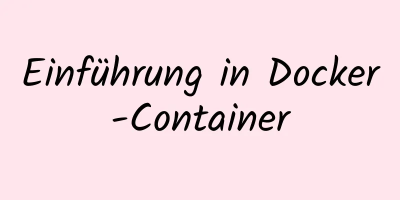 Einführung in Docker-Container