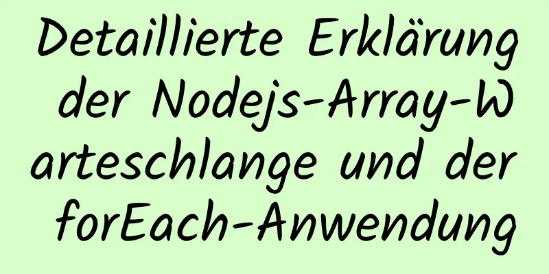 Detaillierte Erklärung der Nodejs-Array-Warteschlange und der forEach-Anwendung